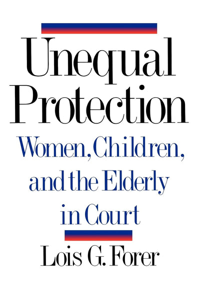 Unequal Protection: Women, Children, and the Elderly in Court
