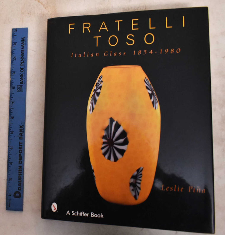 Fratelli Toso: Italian Glass 1854-1980