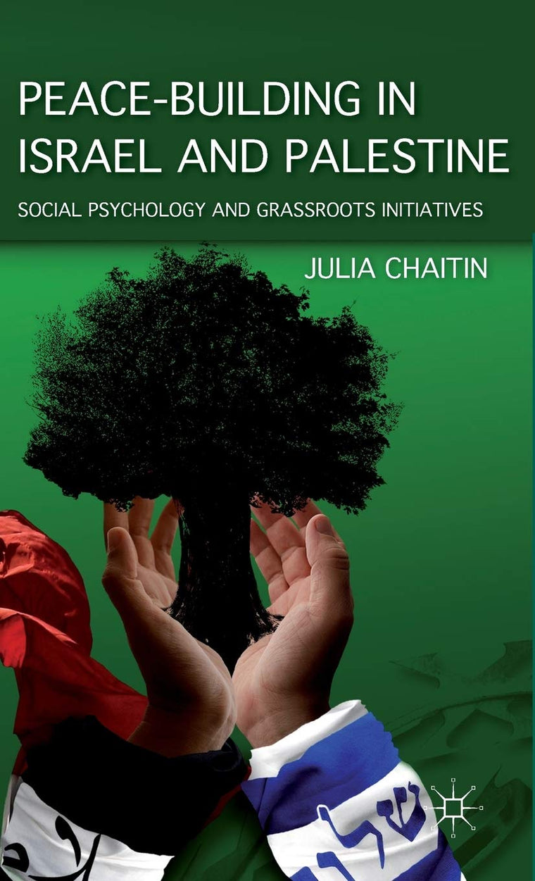 Peace-building in Israel and Palestine: Social Psychology and Grassroots Initiatives