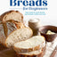 Breads for Beginners: Easy Recipes for Yeast Breads, Quick Breads, Muffins and More