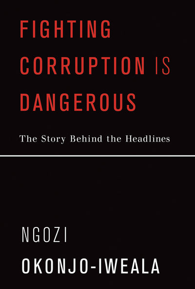 Fighting Corruption Is Dangerous: The Story Behind the Headlines (Mit Press)