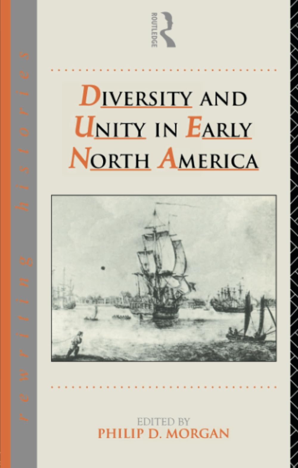 Diversity and Unity in Early North America (Rewriting Histories)