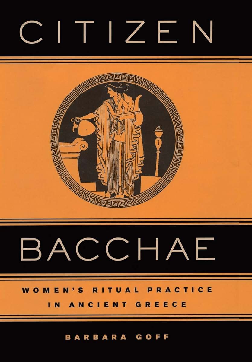 Citizen Bacchae: Womens Ritual Practice in Ancient Greece