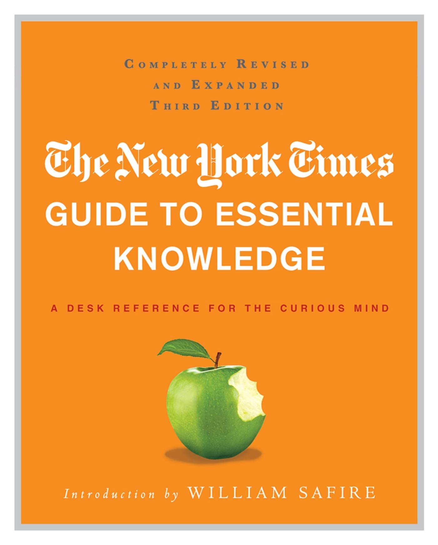 The New York Times Guide to Essential Knowledge: A Desk Refe