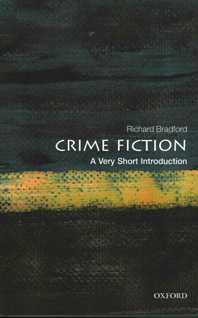 Crime Fiction: A Very Short Introduction (Very Short Introductions)