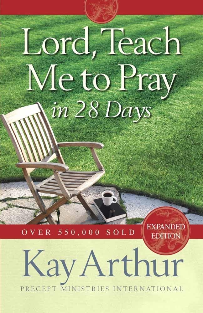 Lord, Teach Me to Pray in 28 Days by Arthur, Kay