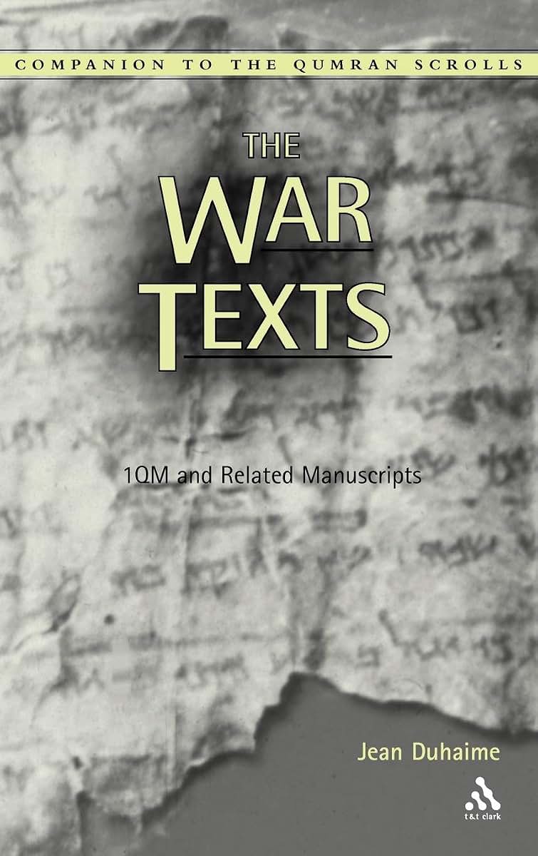 The War Texts: 1 QM and Related Manuscripts (Companion to the Qumran Scrolls)
