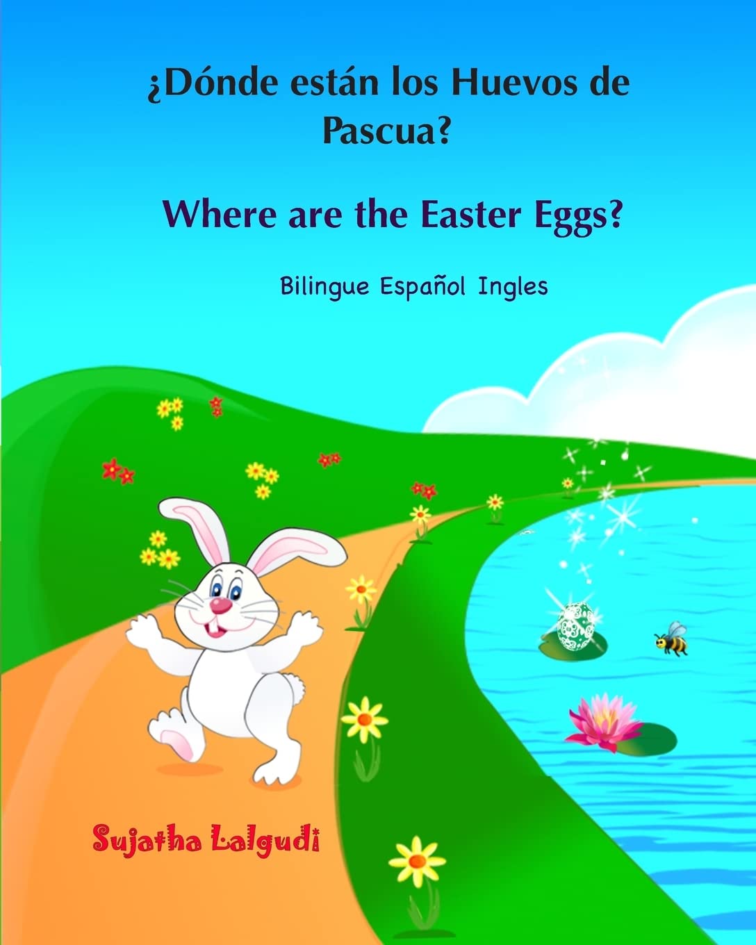 Dónde están los Huevos de Pascua? Where are the Easter Eggs?: Spanish English bilingual,Spanish and English book,Spanish English children's books,Learn Spanish numbers,Children's Easter book