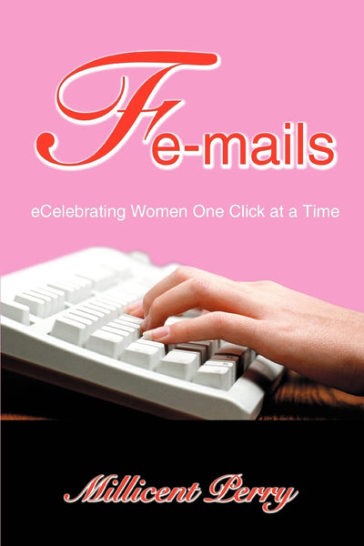 Fe-mails: eCelebrating Women One Click at a Time