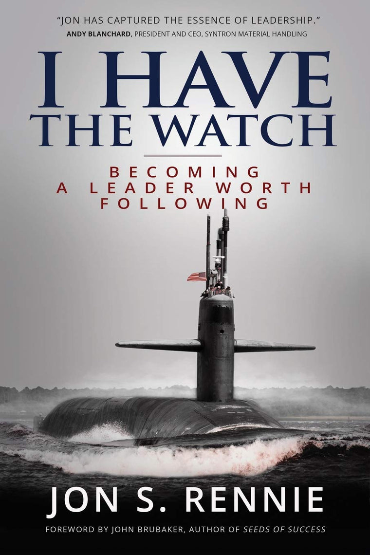 I Have the Watch: Becoming a Leader Worth Following