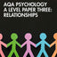 AQA Psychology A Level Paper Three: Relationships: Relationships (Extending Knowledge and Skills)
