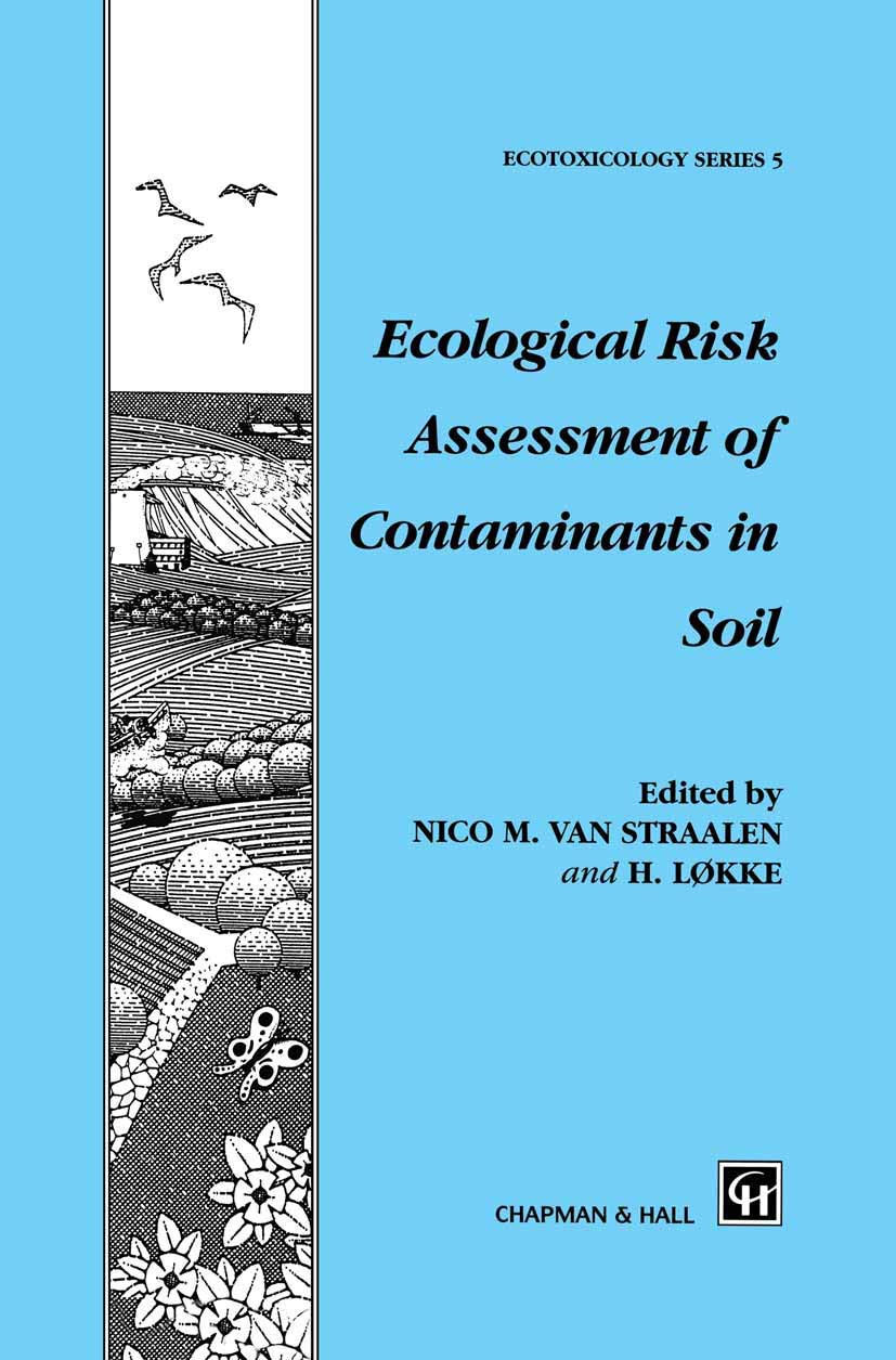 Ecological Risk Assessment of Contaminants in Soil (Chapman & Hall Ecotoxicology Series)