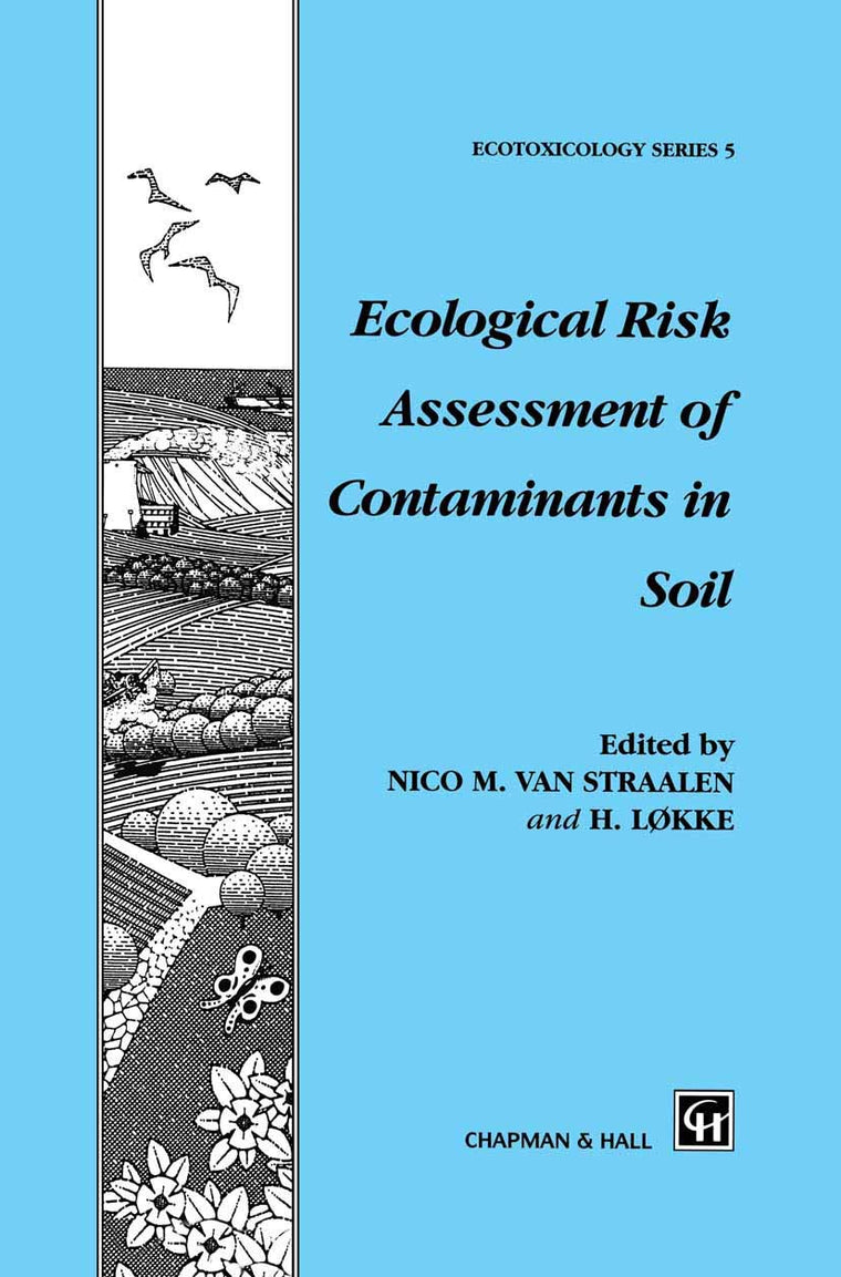 Ecological Risk Assessment of Contaminants in Soil (Chapman & Hall Ecotoxicology Series)