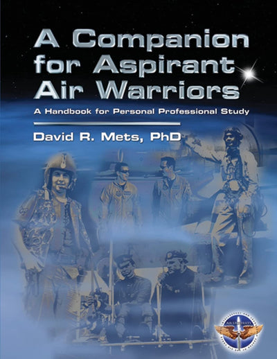 A Companion for Aspirant Air Warriors: A Handbook for Personal Professional Study