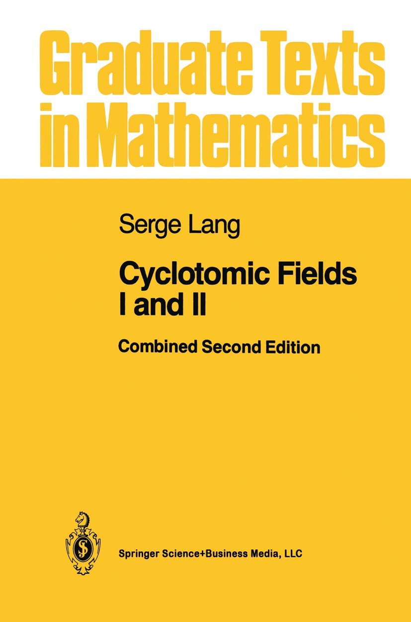 Cyclotomic Fields I and II (Graduate Texts in Mathematics, 121)