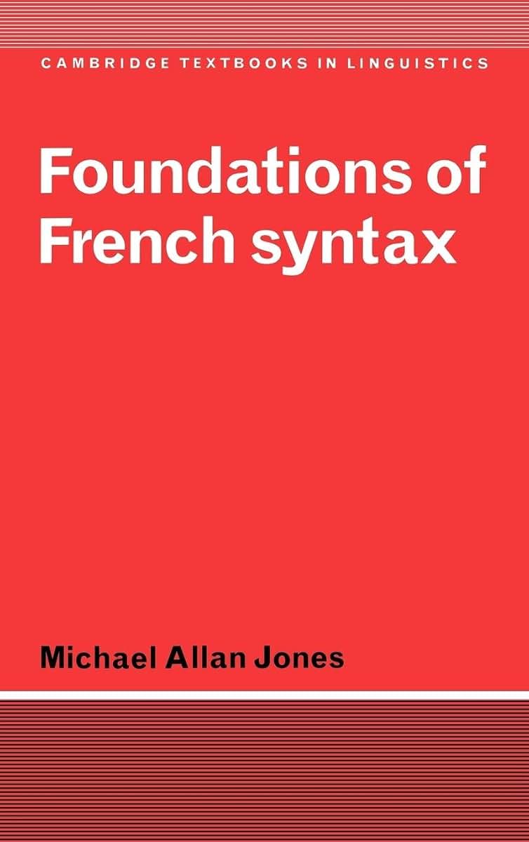 Foundations of French Syntax (Cambridge Textbooks in Linguistics)