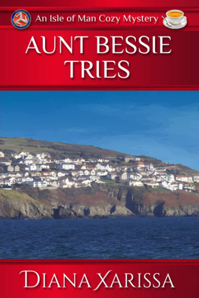 Aunt Bessie Tries (An Isle of Man Cozy Mystery)