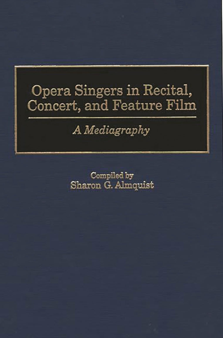 Opera Singers in Recital, Concert, and Feature Film: A Mediagraphy (Music Reference Collection)