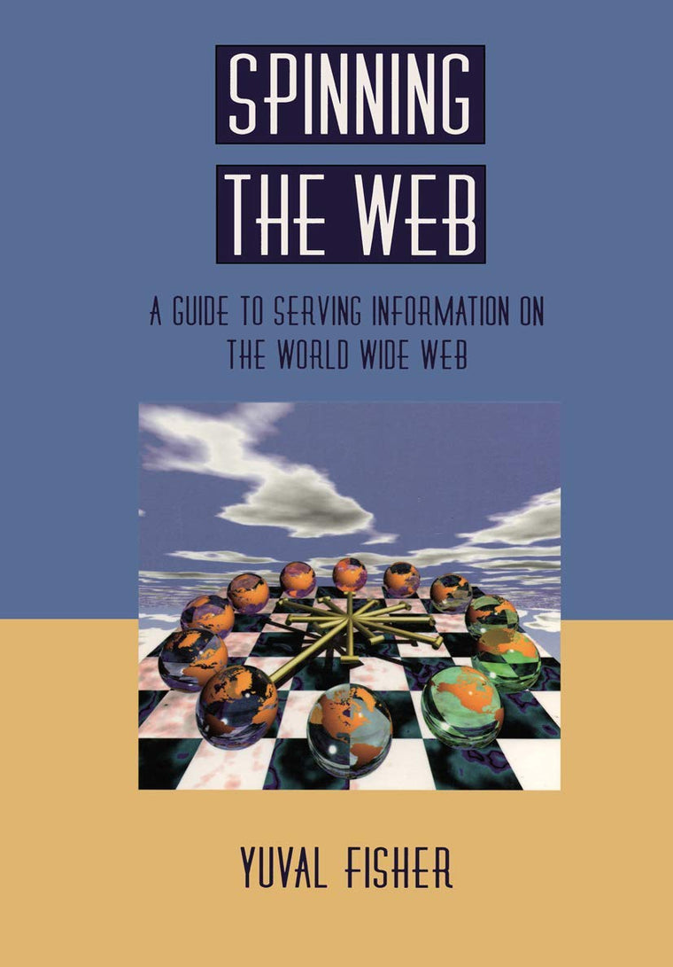 Spinning the Web: A Guide to Serving Information on the World Wide Web