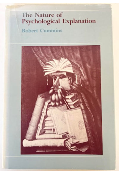 The Nature of Psychological Explanation by Cummins, Robert