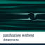Justification without Awareness: A Defense of Epistemic Externalism