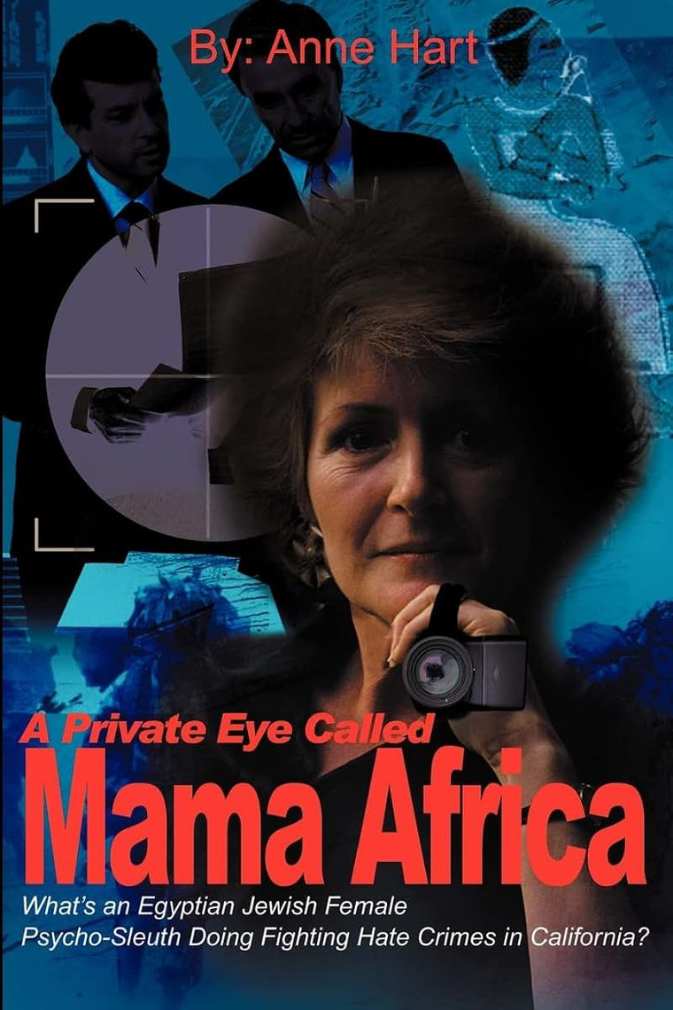 A Private Eye Called Mama Africa: What's an Egyptian Jewish Female Psycho-Sleuth Doing Fighting Hate Crimes in California?