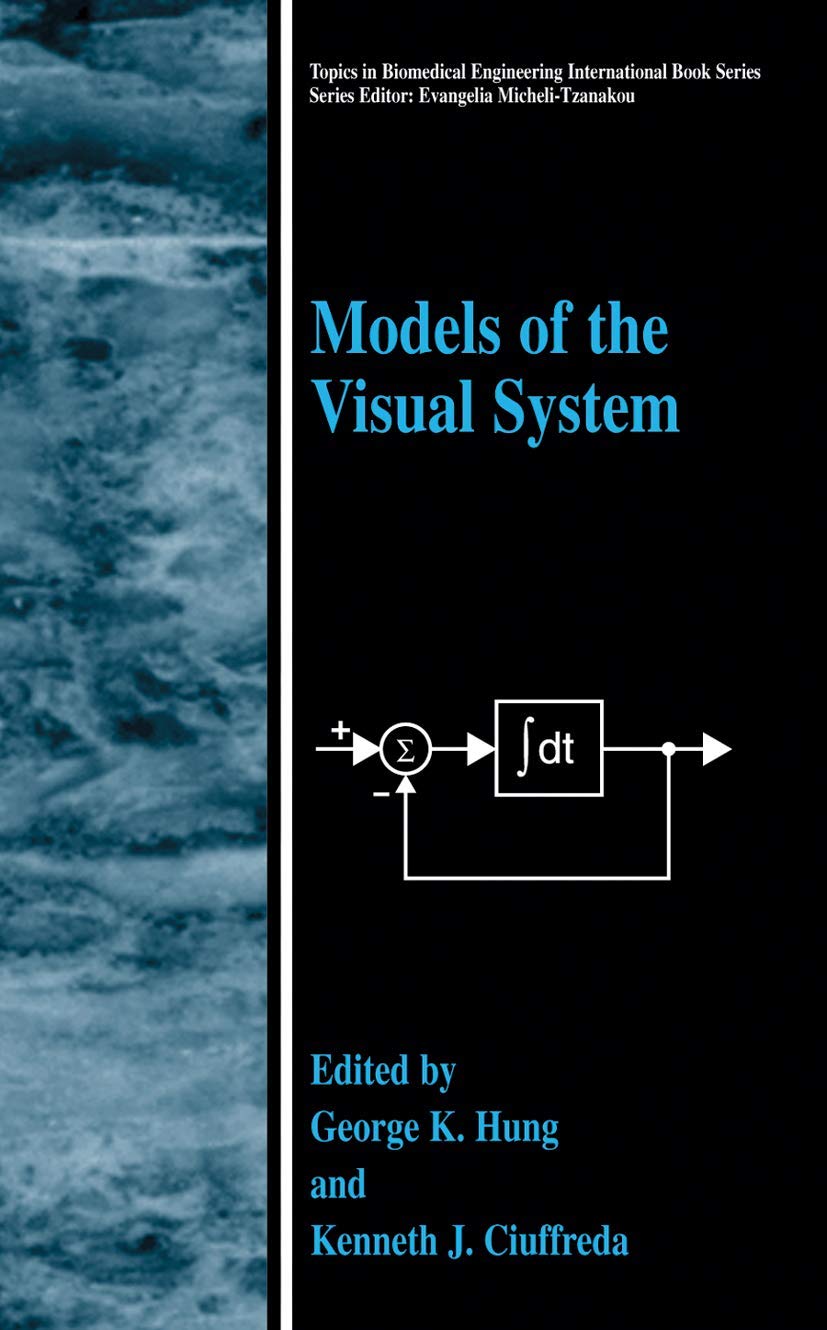 Models of the Visual System (Topics in Biomedical Engineering)