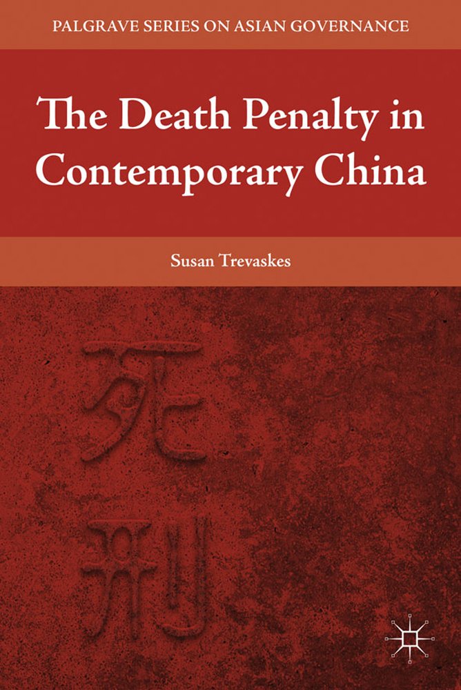The Death Penalty in Contemporary China (Palgrave Series in Asian Governance)