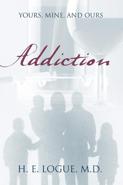 Addiction: Yours, Mine, and Ours