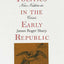 American Politics in the Early Republic: The New Nation in C
