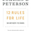 12 Rules for Life: An Antidote to Chaos