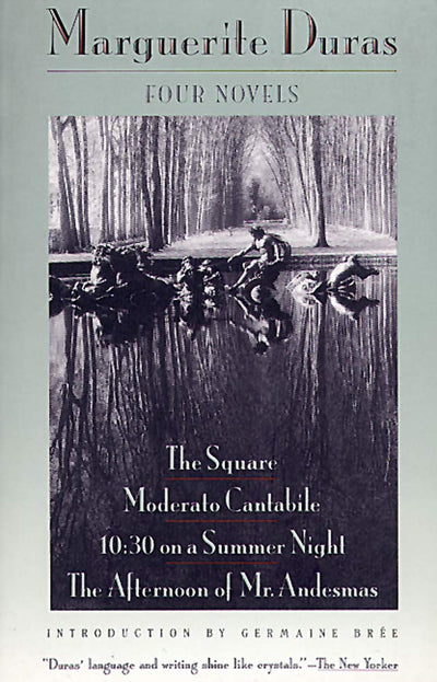 Four Novels: The Square / Moderato Cantabile / 10:30 on a Summer Night / The Afternoon of Mr. Andesmas