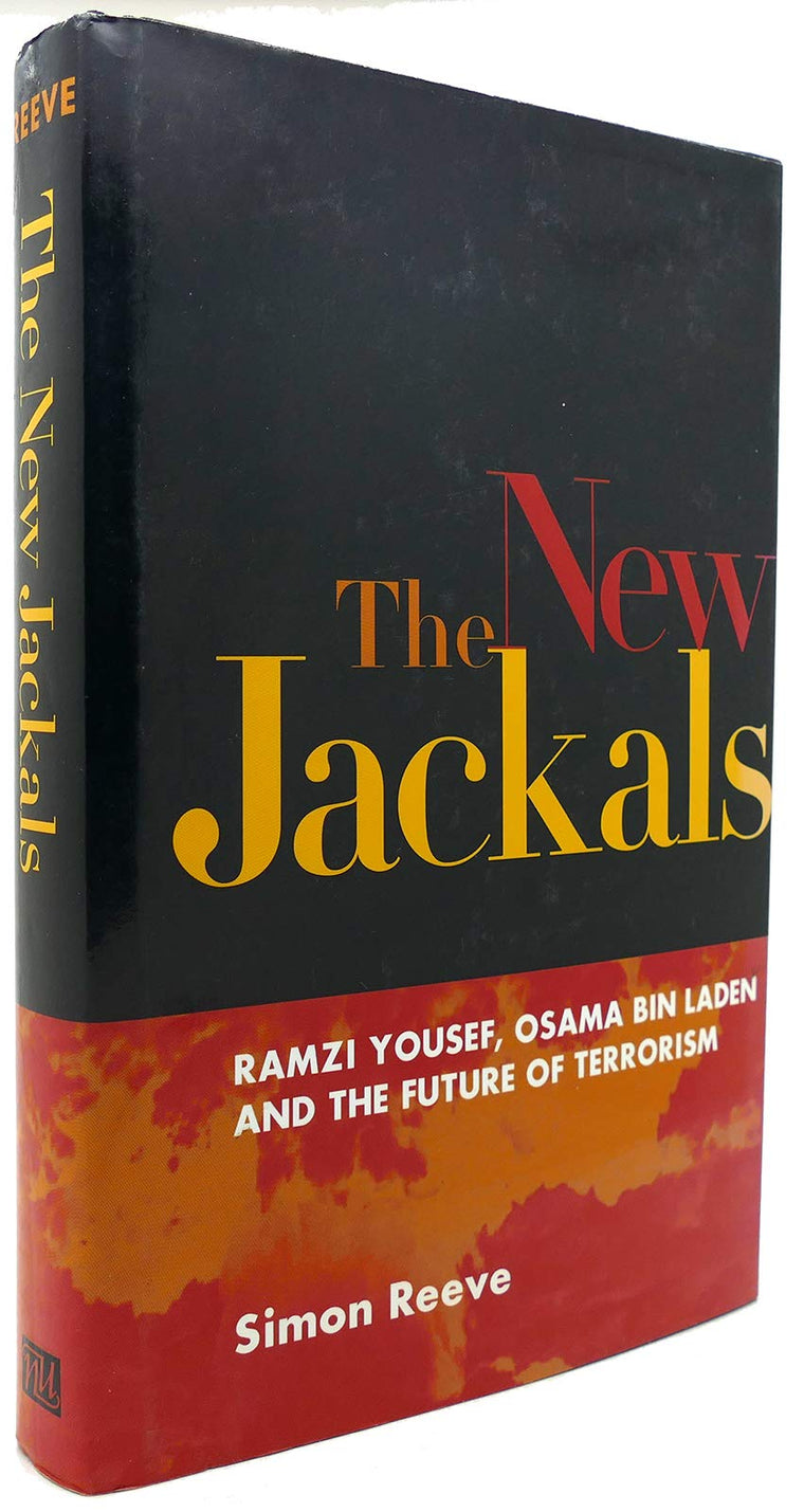 The New Jackals: Ramzi Yousef, Osama Bin Laden and the Future