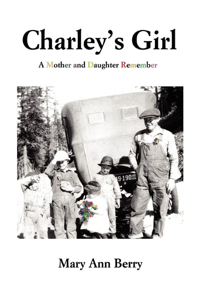 Charley's Girl: A Mother and Daughter Remember