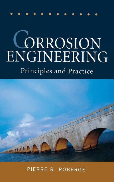 Corrosion Engineering: Principles and Practice by Roberge, P