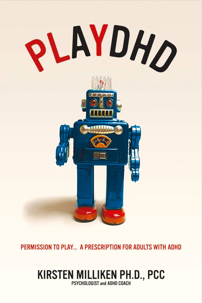 Playdhd: Permission to Play.....a Prescription for Adults With ADHD. (1)