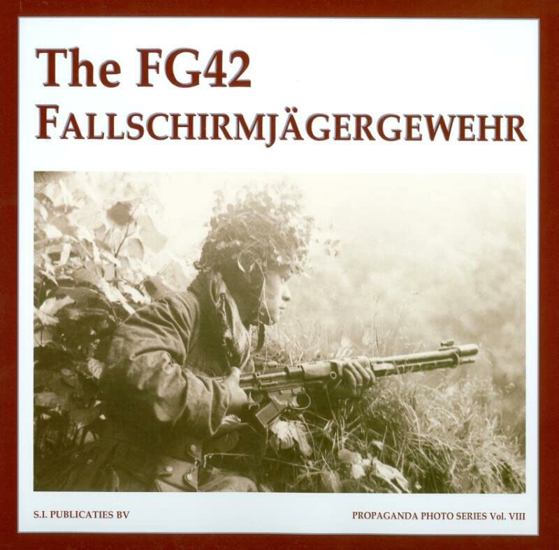 The FG42 Fallschirmjgergewehr (The Propaganda Photo Series)