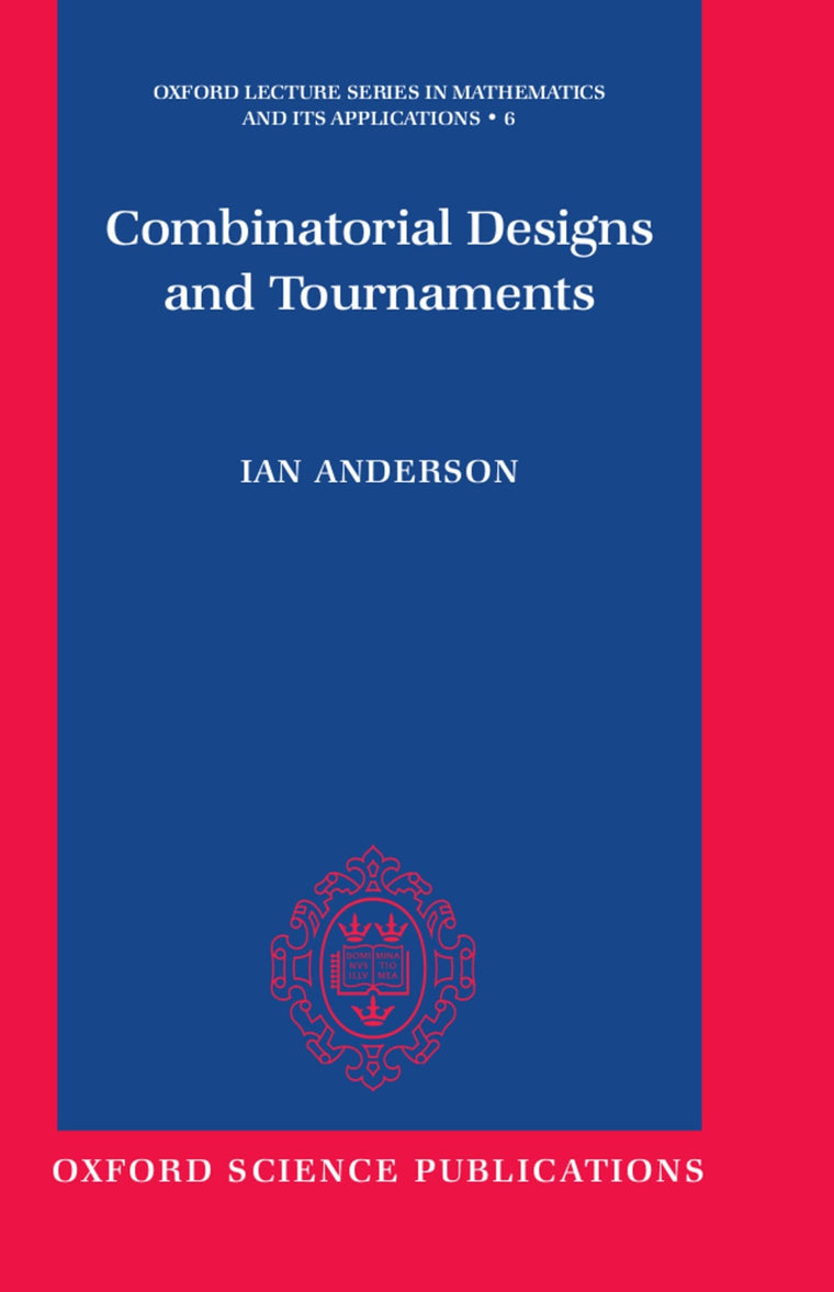 Combinatorial Designs and Tournaments (Oxford Lecture Series in Mathematics and Its Applications)