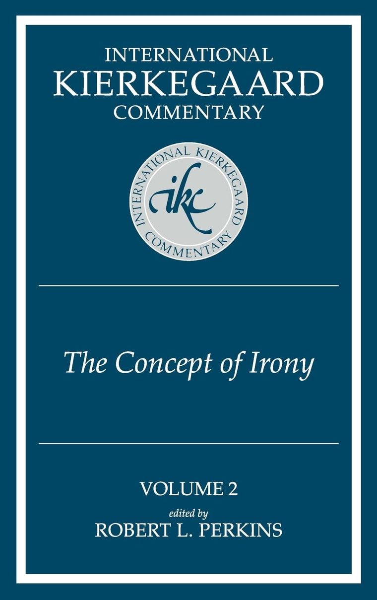 International Kierkegaard Commentaty Volume 2: The Concept of Irony (International Kierkegaard Commentary)