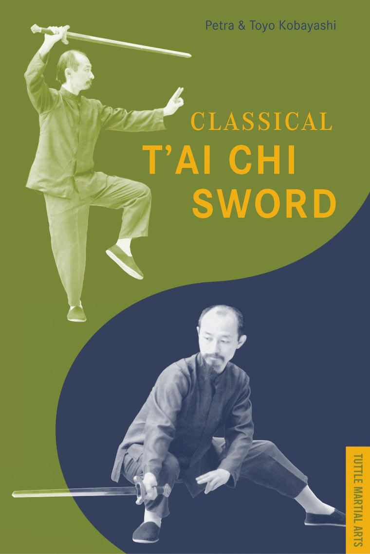 Classical T'ai Chi Sword (Tuttle Martial Arts)