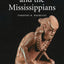 Ancient Cahokia and the Mississippians (Case Studies in Early Societies, Series Number 6)