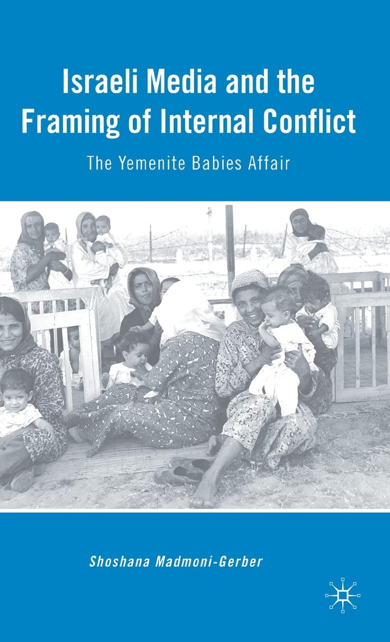 Israeli Media and the Framing of Internal Conflict: The Yemenite Babies Affair