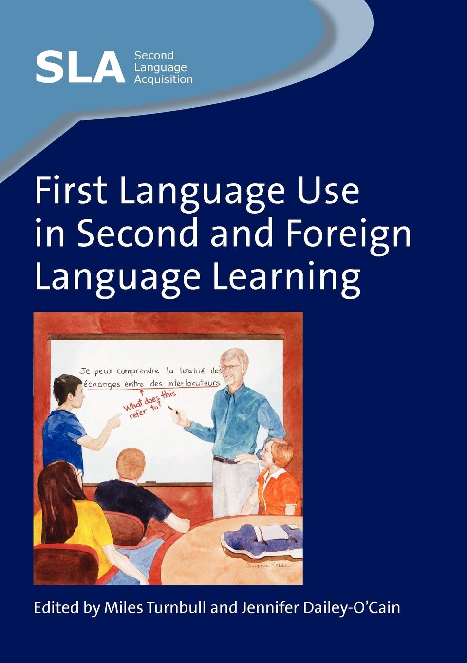 First Language Use in Second and Foreign Language Learning (Second Language Acquisition, 44)
