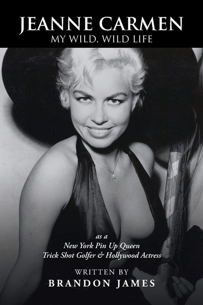 JEANNE CARMEN: MY WILD, WILD LIFE as a New York Pin Up Queen