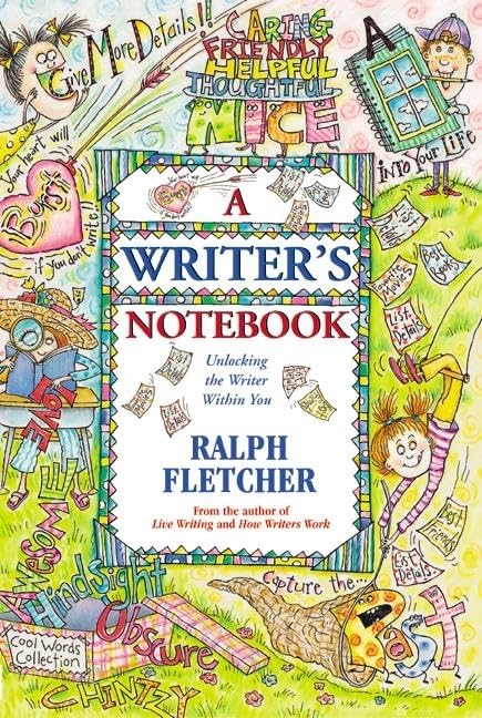 A Writer's Notebook: Unlocking the Writer Within You by Flet