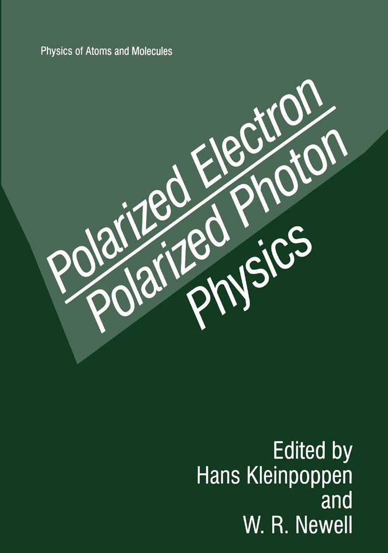 Polarized Electron/Polarized Photon Physics (Physics of Atoms and Molecules)