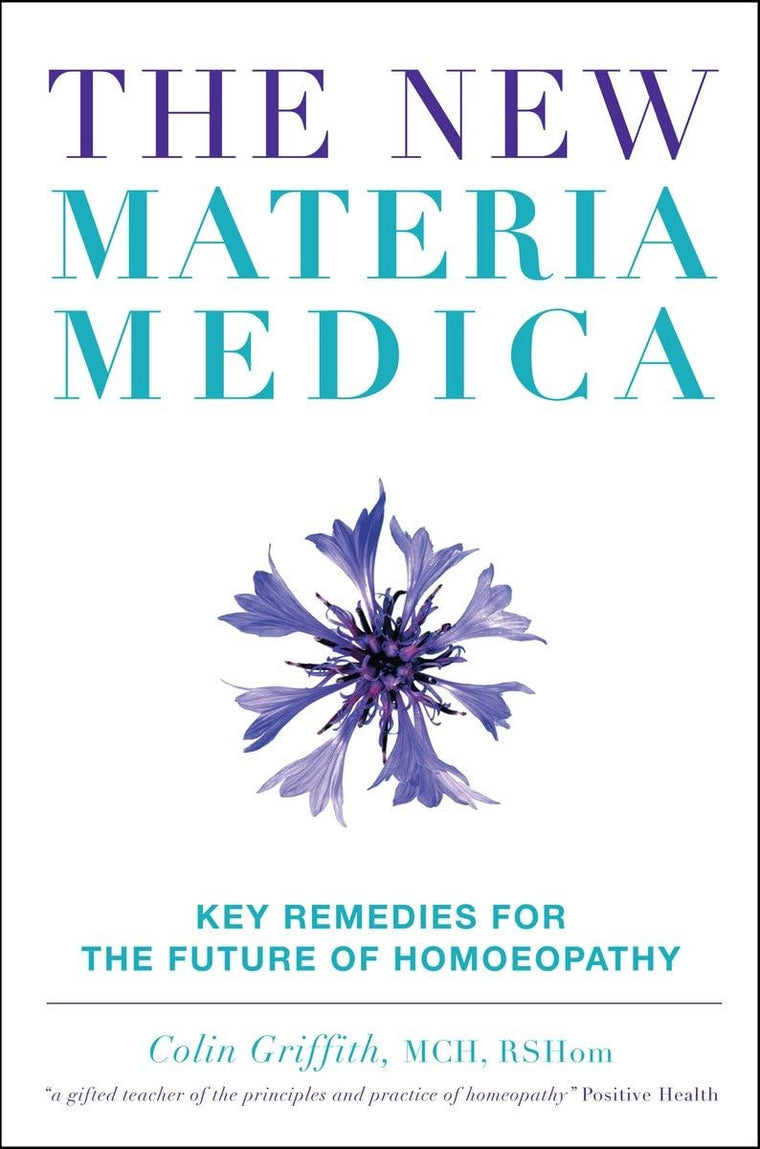 The New Materia Medica: Key Remedies for the Future of Homoeopathy