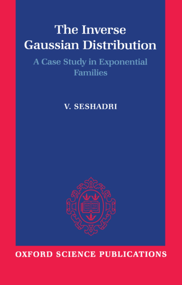 The Inverse Gaussian Distribution: A Case Study in Exponential Families (Oxford Science Publications)