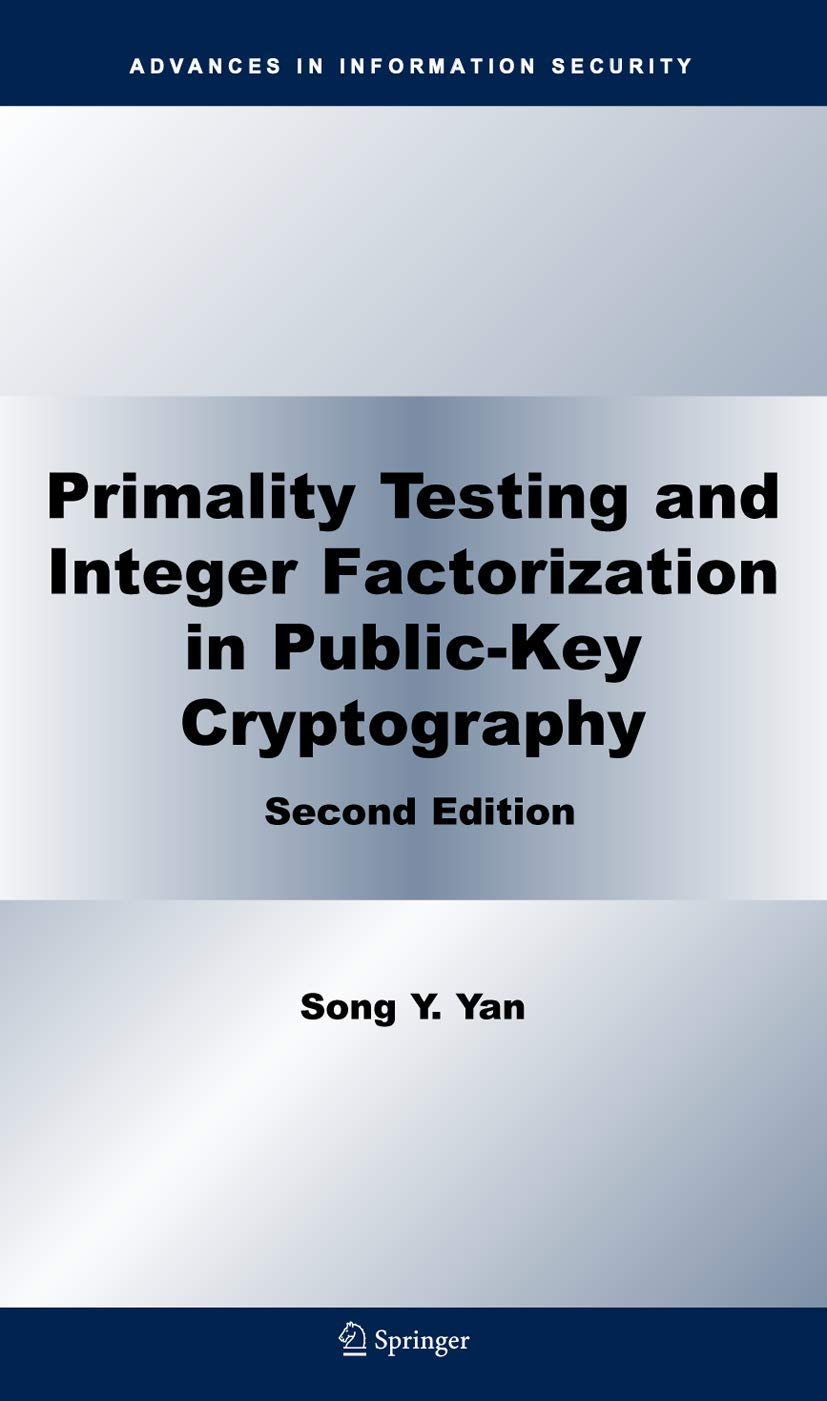 Primality Testing and Integer Factorization in Public-Key Cryptography (Advances in Information Security, 11)