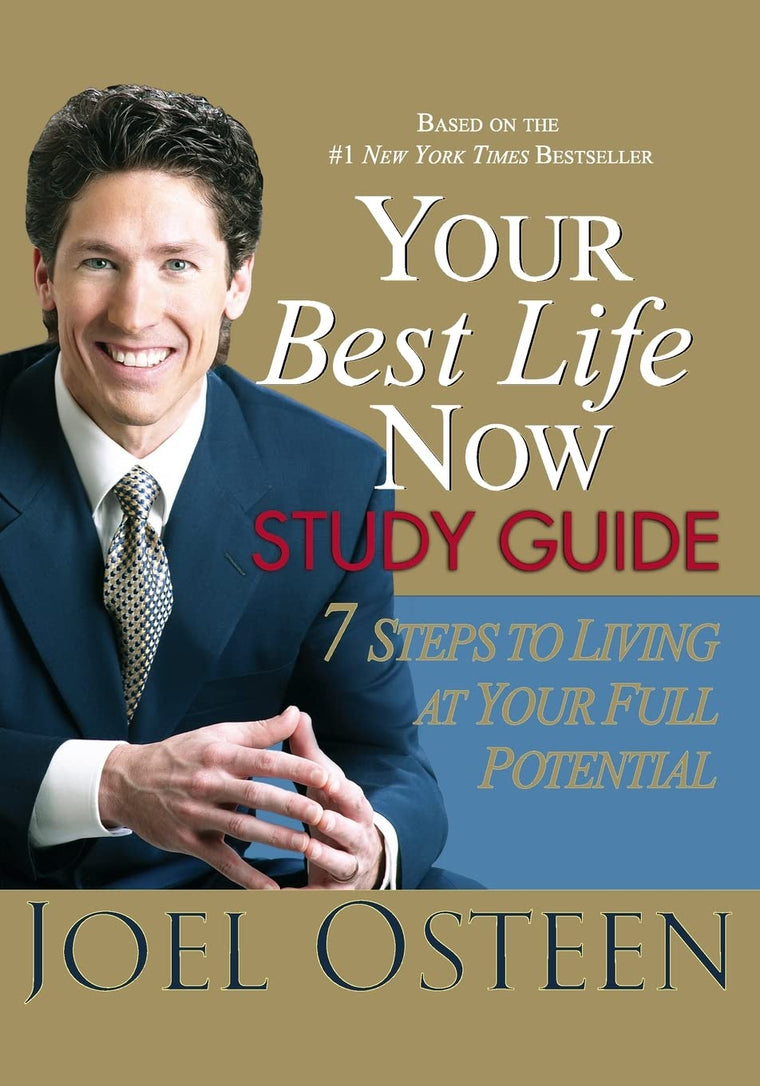Your Best Life Now Study Guide by Osteen, Joel